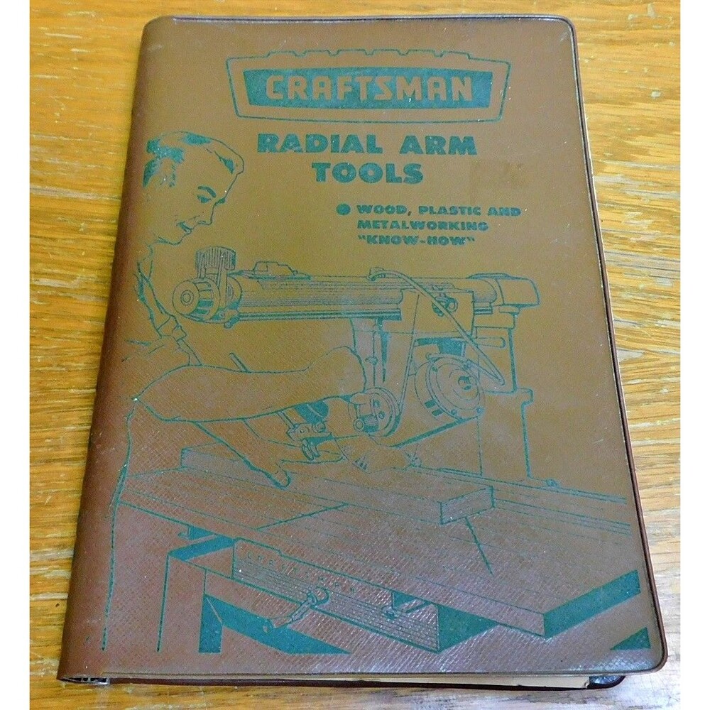 Craftsman Radial Arm Tools: Wood Plastic and Metalworking Know How - 1961